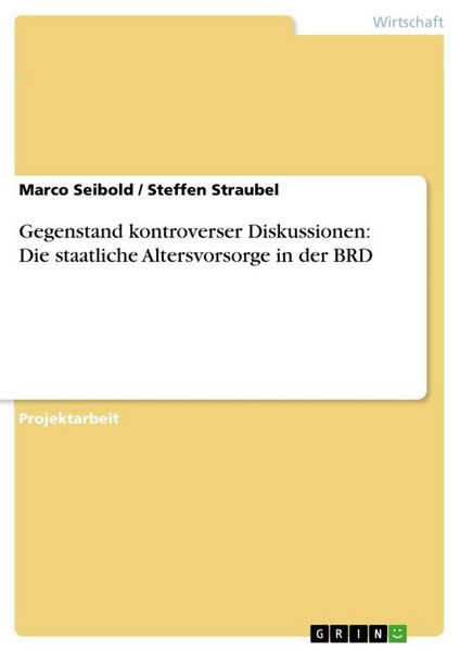 Produktbild: Gegenstand kontroverser Diskussionen: Die staatliche Altersvorsorge in der BRD