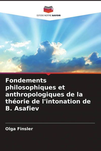Produktbild: Fondements philosophiques et anthropologiques de la th&eacute;orie de l'intonation de B. Asafiev
