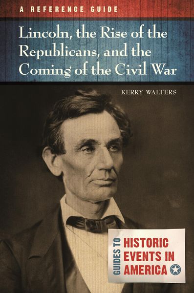 Produktbild: Lincoln, the Rise of the Republicans, and the Coming of the Civil War