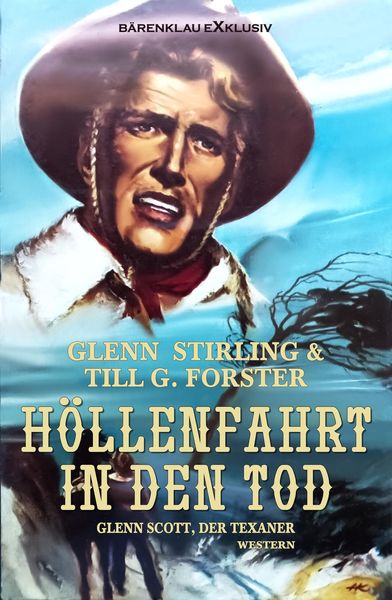Produktbild: Glenn Scott, der Texaner: H&ouml;llenfahrt in den Tod