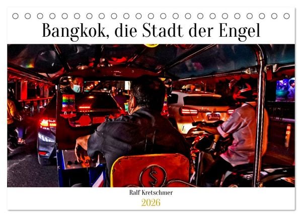 Bangkok Stadt der Engel von Ralf Kretschmer (Tischkalender 2026 DIN A5 quer), CALVENDO Monatskalender