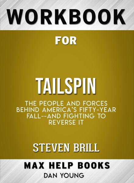 Produktbild: Workbook for Tailspin: The People and Forces Behind America's Fifty-Year Fall--and Fighting to Reverse It (Max-Help Books)