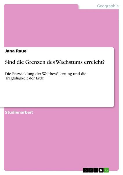 Sind die Grenzen des Wachstums erreicht?, Taschenbuch von Jana Raue, GRIN, 9783346140326