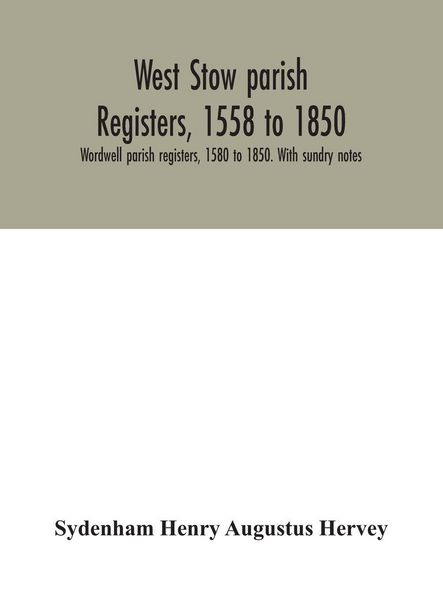 Produktbild: West Stow Parish Registers, 1558 To 1850. Wordwell Parish Registers, 1580 To 1850. With Sundry Notes