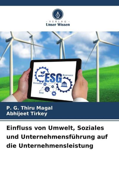 Einfluss von Umwelt, Soziales und Unternehmensführung auf die Unternehmensleistung, Taschenbuch von P. G. Thiru Magal , Abhijeet Tirkey, Verlag Unser