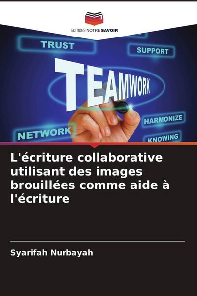 Produktbild: L'&eacute;criture collaborative utilisant des images brouill&eacute;es comme aide &agrave; l'&eacute;criture