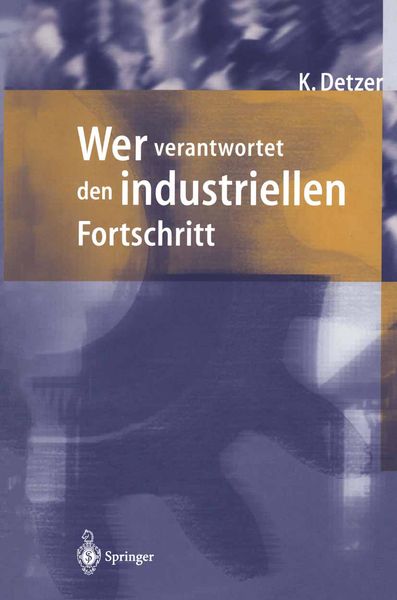 Wer verantwortet den industriellen Fortschritt?, Taschenbuch von Kurt Detzer, Springer Berlin, 9783642798023