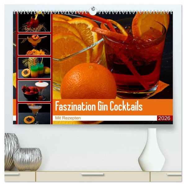 Faszination Gin Cocktails (hochwertiger Premium Wandkalender 2026 DIN A2 quer), Kunstdruck in Hochglanz