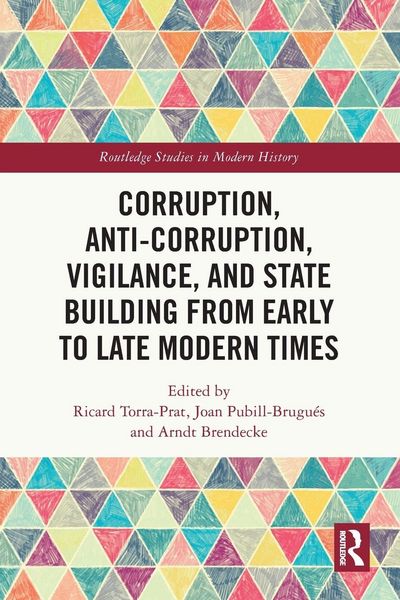 Produktbild: Corruption, Anti-Corruption, Vigilance, and State Building from Early to Late Modern Times