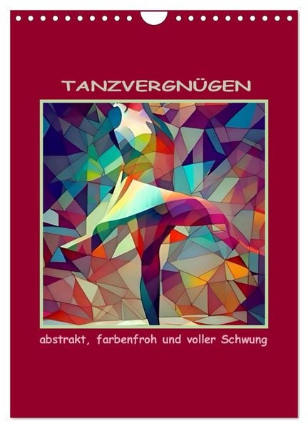 Produktbild: Tanzvergn&uuml;gen, abstrakt, farbenfroh und voller Schwung (Wandkalender 2026 DIN A4 hoch), CALVENDO Monatskalender