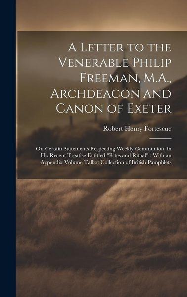 Produktbild: A Letter to the Venerable Philip Freeman, M.A., Archdeacon and Canon of Exeter