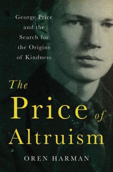 Produktbild: The Price of Altruism: George Price and the Search for the Origins of Kindness