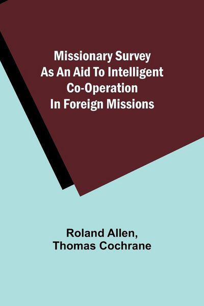 Produktbild: Missionary Survey As An Aid To Intelligent Co-Operation In Foreign Missions