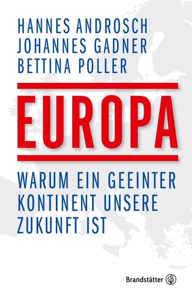 Europa vor der Entscheidung, Gebundene Ausgabe von Hannes Androsch , Johannes Gadner , Bettina Poller, Brandstätter Verlag, 9783710603013