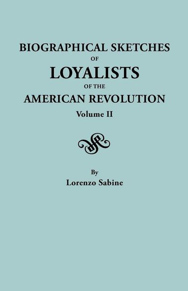 Produktbild: Biographical Sketches of Loyalists of the American Revolution. in Two Volumes. Volume II