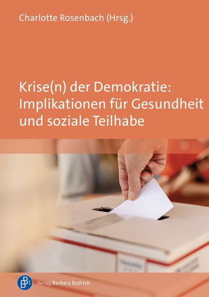 Produktbild: Krise(n) der Demokratie: Implikationen f&uuml;r Gesundheit und soziale Teilhabe