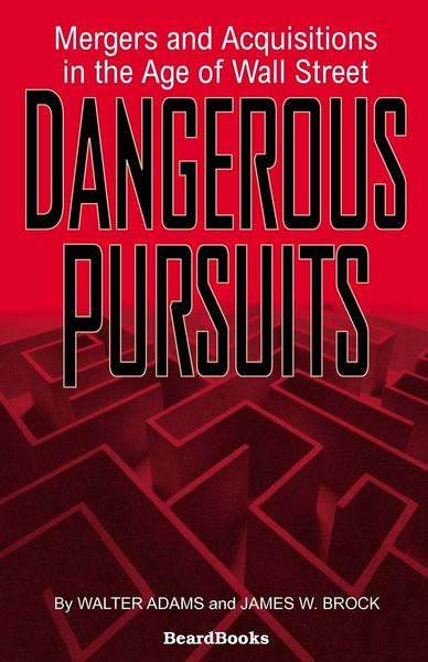 Produktbild: Dangerous Pursuits: Mergers and Acquisitions in the Age of Wall Street