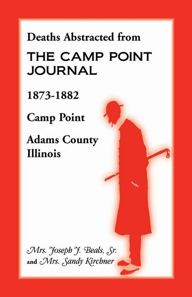 Produktbild: Deaths Abstracted from the Camp Point Journal, 1873-1882, Camp Point, Adams County, Illinois