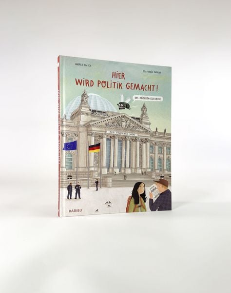 Produktbild: Hier wird Politik gemacht! &ndash; Das Reichstagsgeb&auml;ude