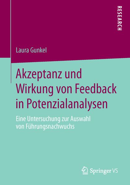 Akzeptanz und Wirkung von Feedback in Potenzialanalysen, Taschenbuch von Laura Gunkel, Springer Fachmedien Wiesbaden GmbH, 9783658045043