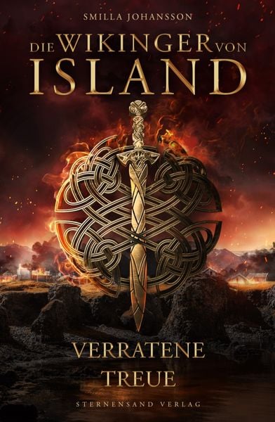 Die Wikinger von Island: Verratene Treue, Taschenbuch von Smilla Johansson, Sternensand Verlag, 978-3-03896-281-6