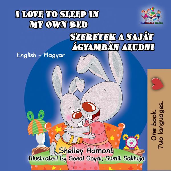 Produktbild: I Love to Sleep in My Own Bed Szeretek a saj&aacute;t &aacute;gyamban aludni (English Hungarian Bilingual Collection)