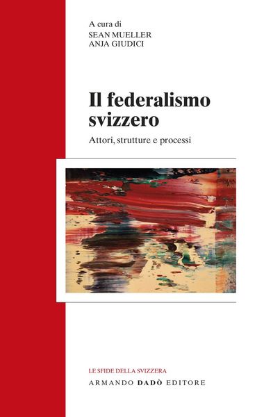 Produktbild: Il federalismo svizzero. Attori, strutture e processi