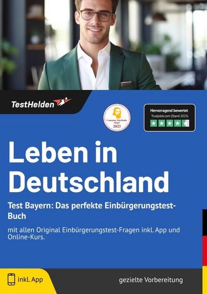 Produktbild: Leben in Deutschland Test Bayern: Das perfekte Einb&uuml;rgerungstest-Buch | mit allen Original Einb&uuml;rgerungstest-Fragen inkl. App und Online-Kurs.