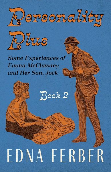 Produktbild: Personality Plus - Some Experiences of Emma McChesney and Her Son, Jock - Book 2;With an Introduction by Rogers Dickinson