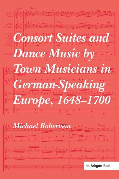 Produktbild: Consort Suites and Dance Music by Town Musicians in German-Speaking Europe, 1648-1700