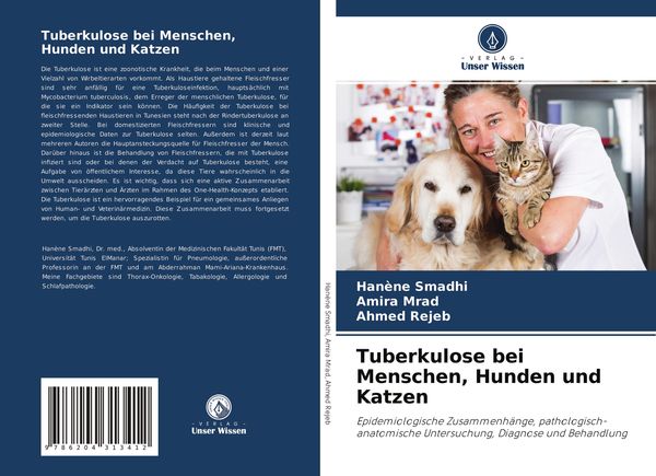Tuberkulose bei Menschen, Hunden und Katzen, Taschenbuch von Hanène Smadhi , Amira Mrad , Ahmed Rejeb, Verlag Unser Wissen, 9786204313412