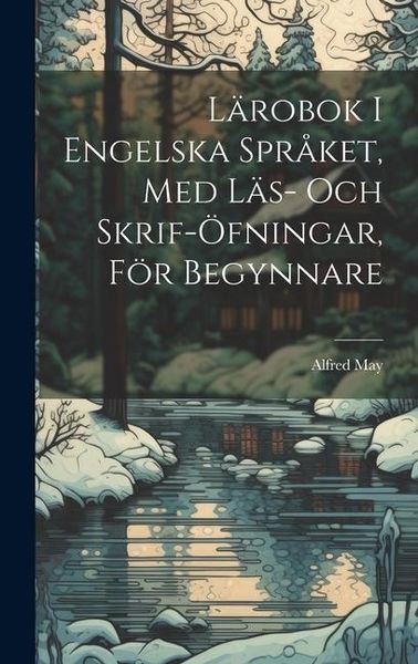 Produktbild: L&auml;robok I Engelska Spr&aring;ket, Med L&auml;s- Och Skrif-&Ouml;fningar, F&ouml;r Begynnare