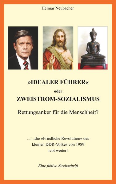 Produktbild: "Idealer F&uuml;hrer" oder Zweistrom-Sozialismus - Rettungsanker f&uuml;r die Menschheit?