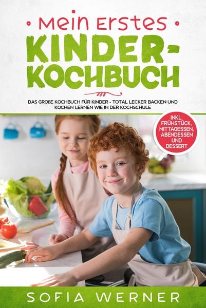 Produktbild: Mein erstes Kinderkochbuch: Das gro&szlig;e Kochbuch f&uuml;r Kinder