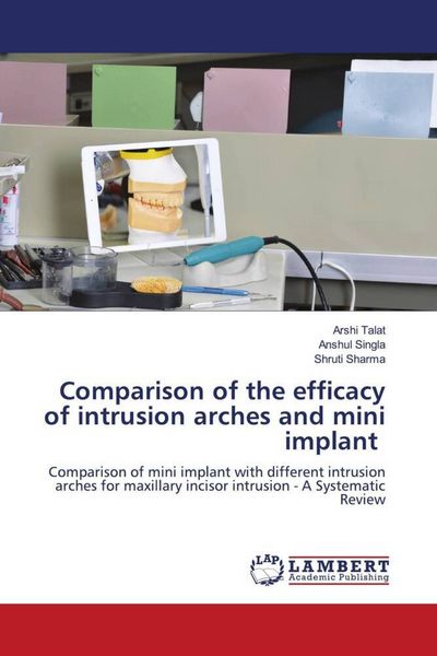 Produktbild: Comparison of the efficacy of intrusion arches and mini implant