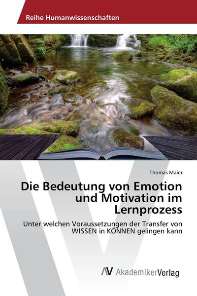 Produktbild: Die Bedeutung von Emotion und Motivation im Lernprozess