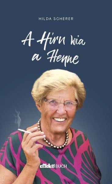 A Hirn wia a Henne, Gebundene Ausgabe von Hilda Scherer, Effekt GmbH