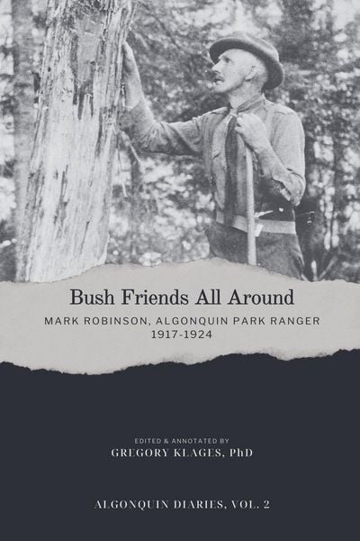Produktbild: Bush Friends All Around - Mark Robinson, Algonquin Park Ranger, 1917-1924