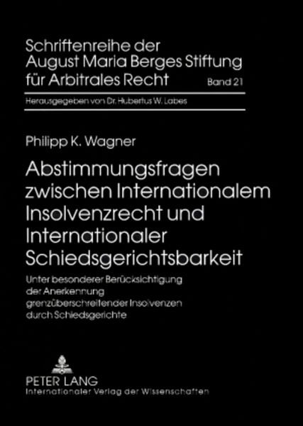 Produktbild: Abstimmungsfragen zwischen Internationalem Insolvenzrecht und Internationaler Schiedsgerichtsbarkeit