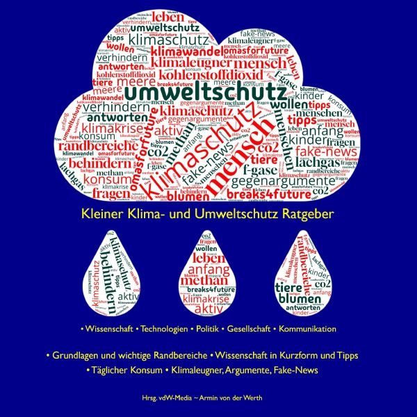 Kleiner Klima- und Umweltschutz Ratgeber, Taschenbuch von Deutsche Umwelthilfe e. V. DUH e.V. , Armin von der Werth, Epubli, 9783819738821
