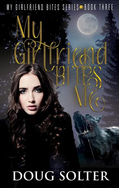 Produktbild: My Girlfriend Bites Me (My Girlfriend Bites Paranormal Werewolf Romance Series, #3)