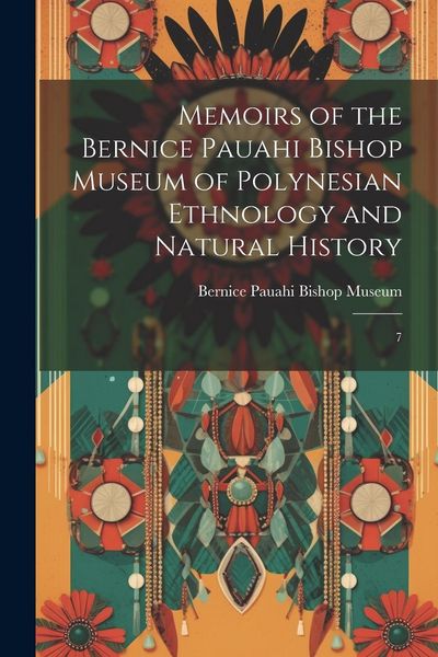 Produktbild: Memoirs of the Bernice Pauahi Bishop Museum of Polynesian Ethnology and Natural History: 7