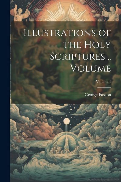 Produktbild: Illustrations of the Holy Scriptures .. Volume; Volume 1