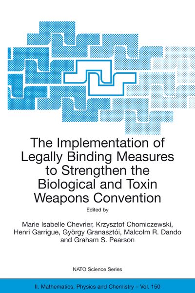Produktbild: The Implementation of Legally Binding Measures to Strengthen the Biological and Toxin Weapons Convention