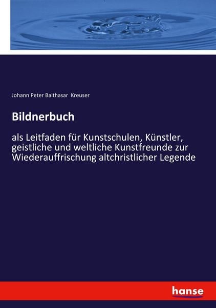 Bildnerbuch, Taschenbuch von Johann Peter Balthasar Kreuser, Hansebooks, 9783743371170