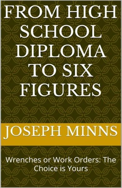 Produktbild: From High School Diploma to Six Figures
