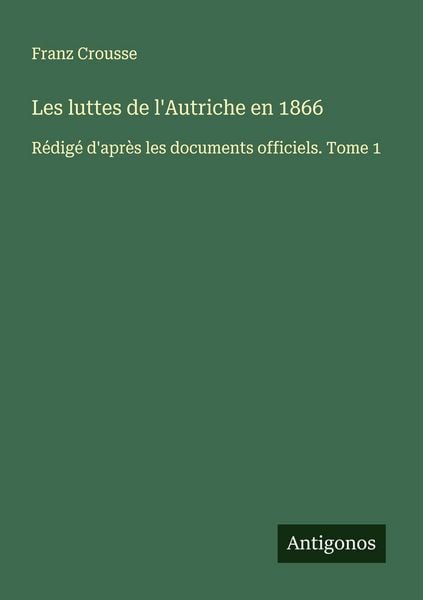 Produktbild: Les luttes de l'Autriche en 1866