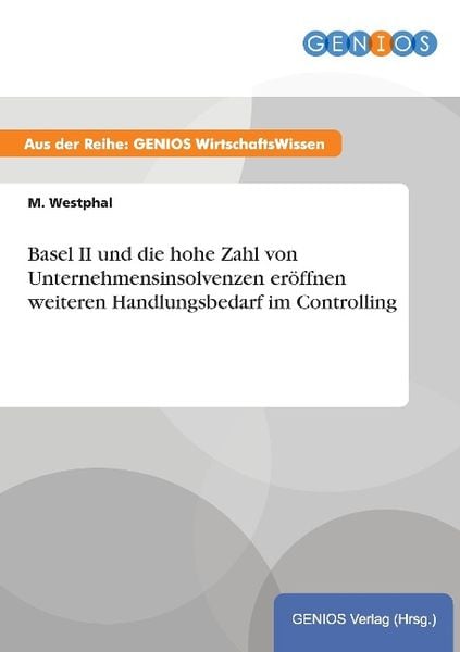 Produktbild: Basel II und die hohe Zahl von Unternehmensinsolvenzen er&ouml;ffnen weiteren Handlungsbedarf im Controlling