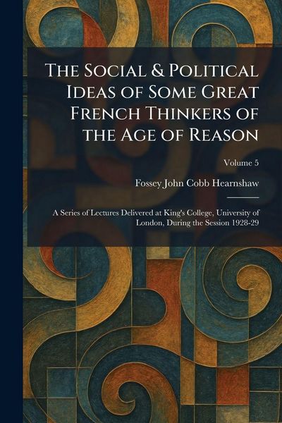 Produktbild: The Social & Political Ideas of Some Great French Thinkers of the Age of Reason