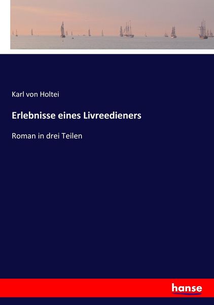 Erlebnisse eines Livreedieners, Taschenbuch von Karl Holtei, Hansebooks, 9783744608619